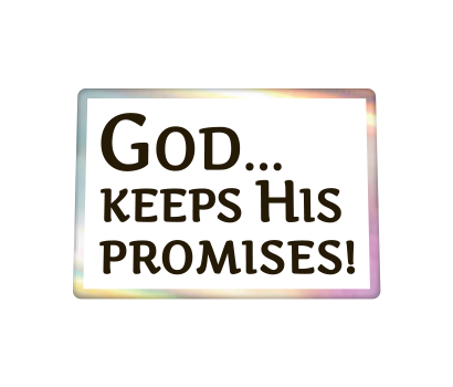 God… Keeps His Promises! - D-GKHP